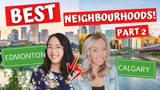Edmonton vs Calgary - Real Estate Edition! The BEST Family Neighbourhoods Compared!