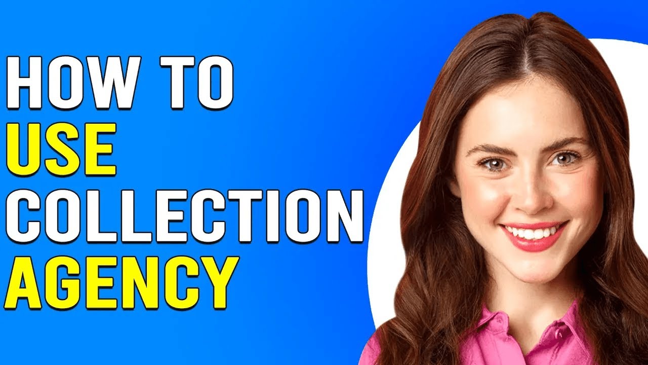 How To Use A Collection Agency (When Should I Use A Collection Agency ...