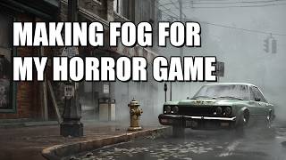 Making Amazing Fog For My Horror Game