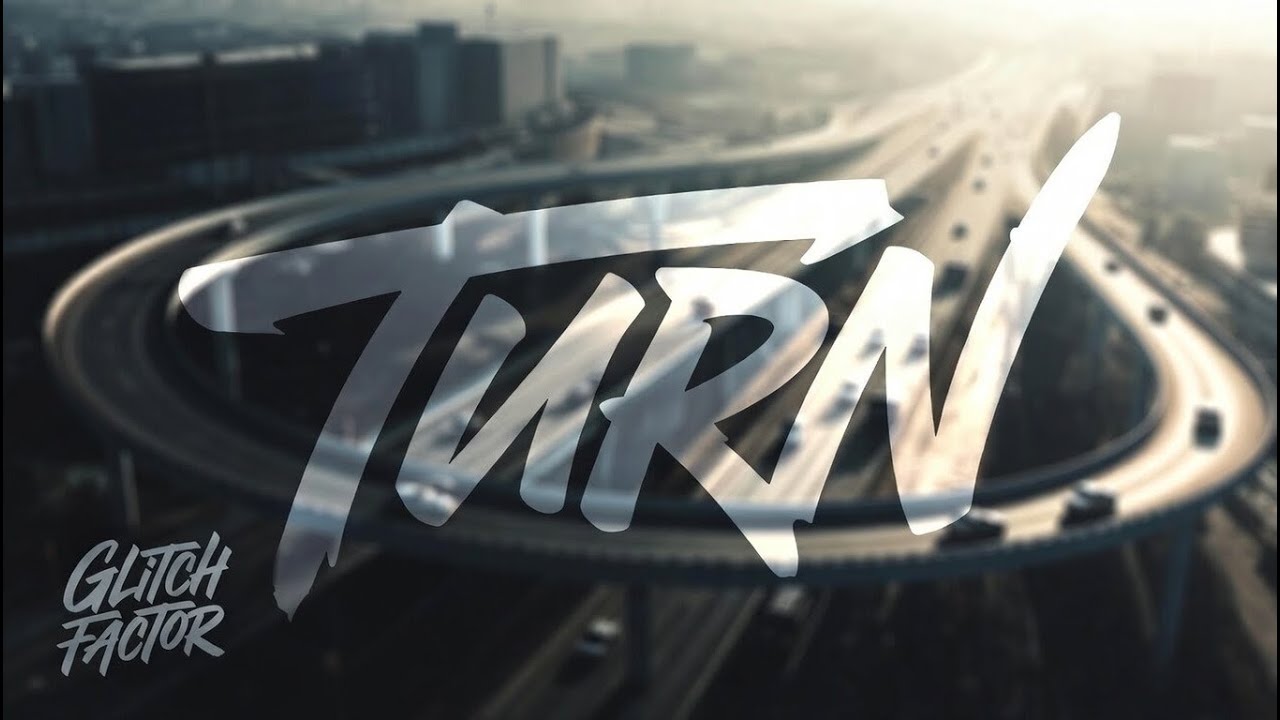 Glitch Factor - Turn (Official)