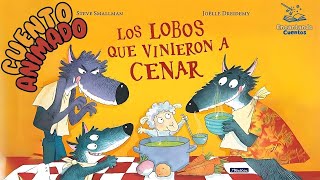 LOS LOBOS QUE VINIERON A CENAR / Cuento infantil animado
