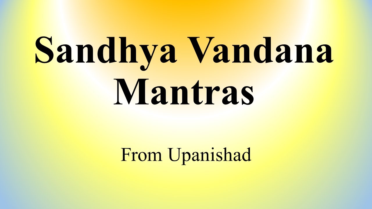Sandhya Vandana Chant from Upanishad  Yajur Veda  Sri K Suresh