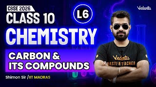 Carbon & Its Compounds L6 | Class 10 Chemistry  | CBSE 2026🔥Shimon Sir
