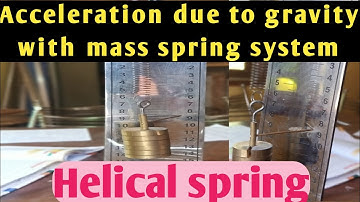 acceleration due to gravity with the help of mass spring system || class 12th physics