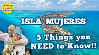 Isla Mujeres  5 Things you Need to Know before Going!