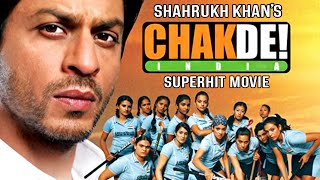 SHAHRUKH'S CHAK DE INDIA 2007 SUPERHIT MOVIE || IMDB 8.2 || EXPLAINED IN HINDI