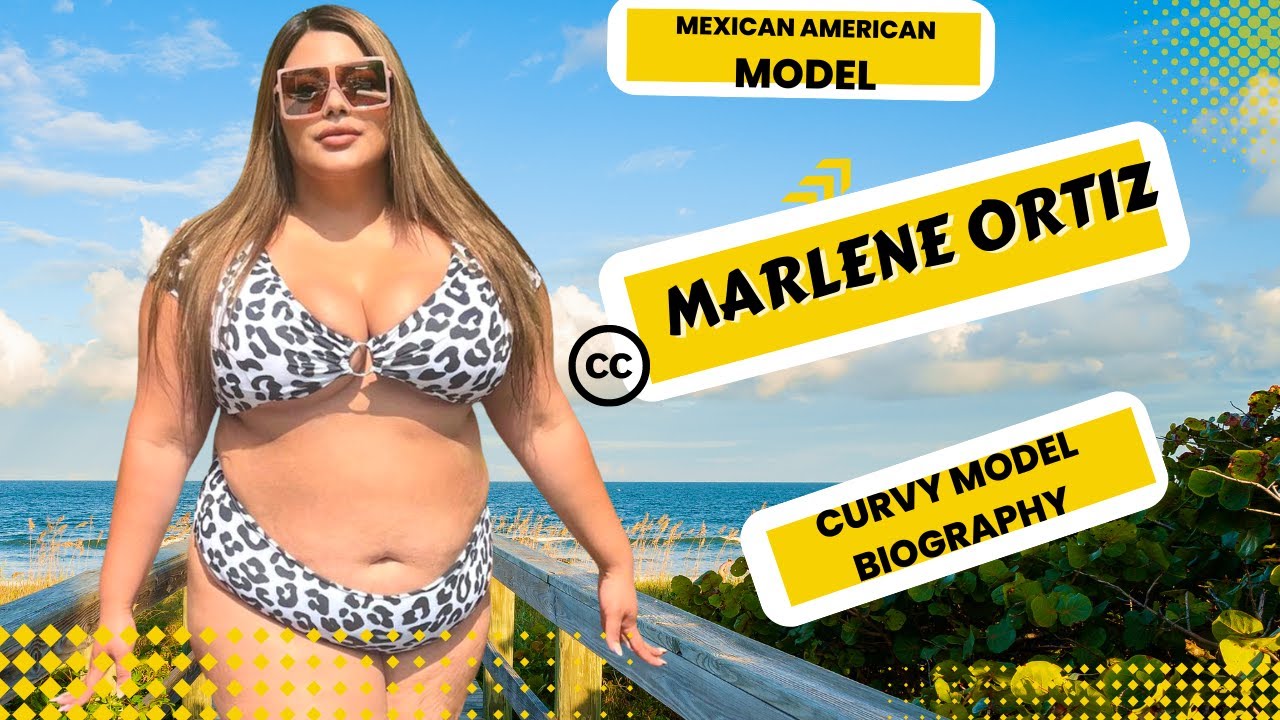 Modelo plus size Marlene Ortiz biografía curvy model Mexican American ??  - YouTube