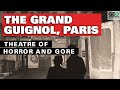 The Grand Guignol, Paris: Theatre of Horror and Gore