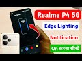 realme p4 5g me edge lighting setting kaise kare | realme p4 5g me notification edge lighting