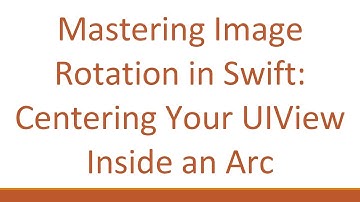 Mastering Image Rotation in Swift: Centering Your UIView Inside an Arc