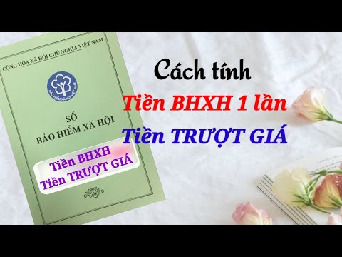 Cách tính tiền BHXH 1 lần, tiền trượt giá năm 2022