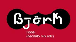 Isobel (deodato mix edit)