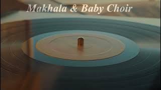 Makhala & Baby Choir - Nono