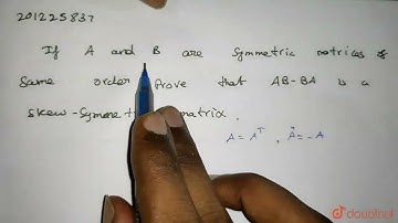 If A and B are symmetric matrices of same order, prove that br AB-BA | Class 11 Maths | Doubtnut
