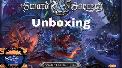 Sword and Sorcery Ancient Chronicles unboxing