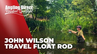 John Wilson Travel Float Rod – Specialist Fishing Product Spotlight