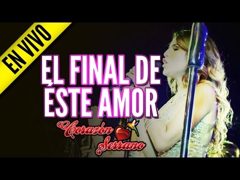 Corazón Serrano - El Final De Éste Amor (Festejo 23° Aniversario)