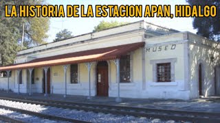 La historia de la estación de APAN, Hidalgo