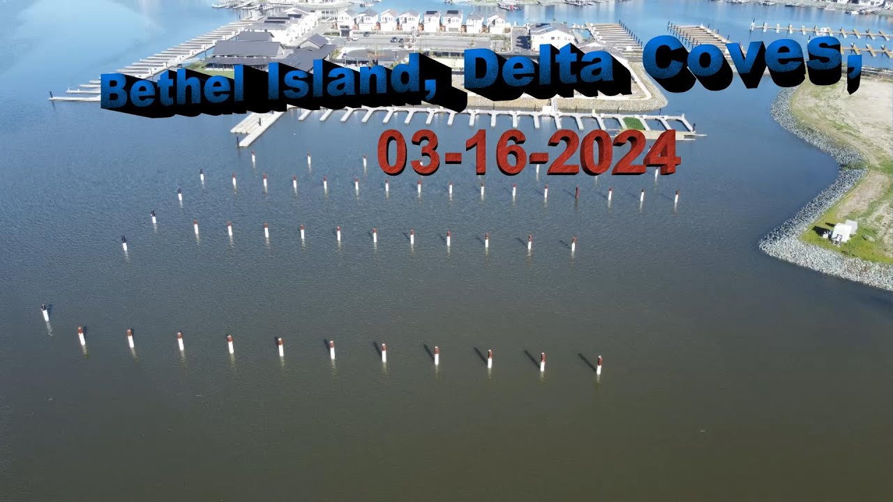 Bethel Island, Delta Coves, 03162024 YouTube