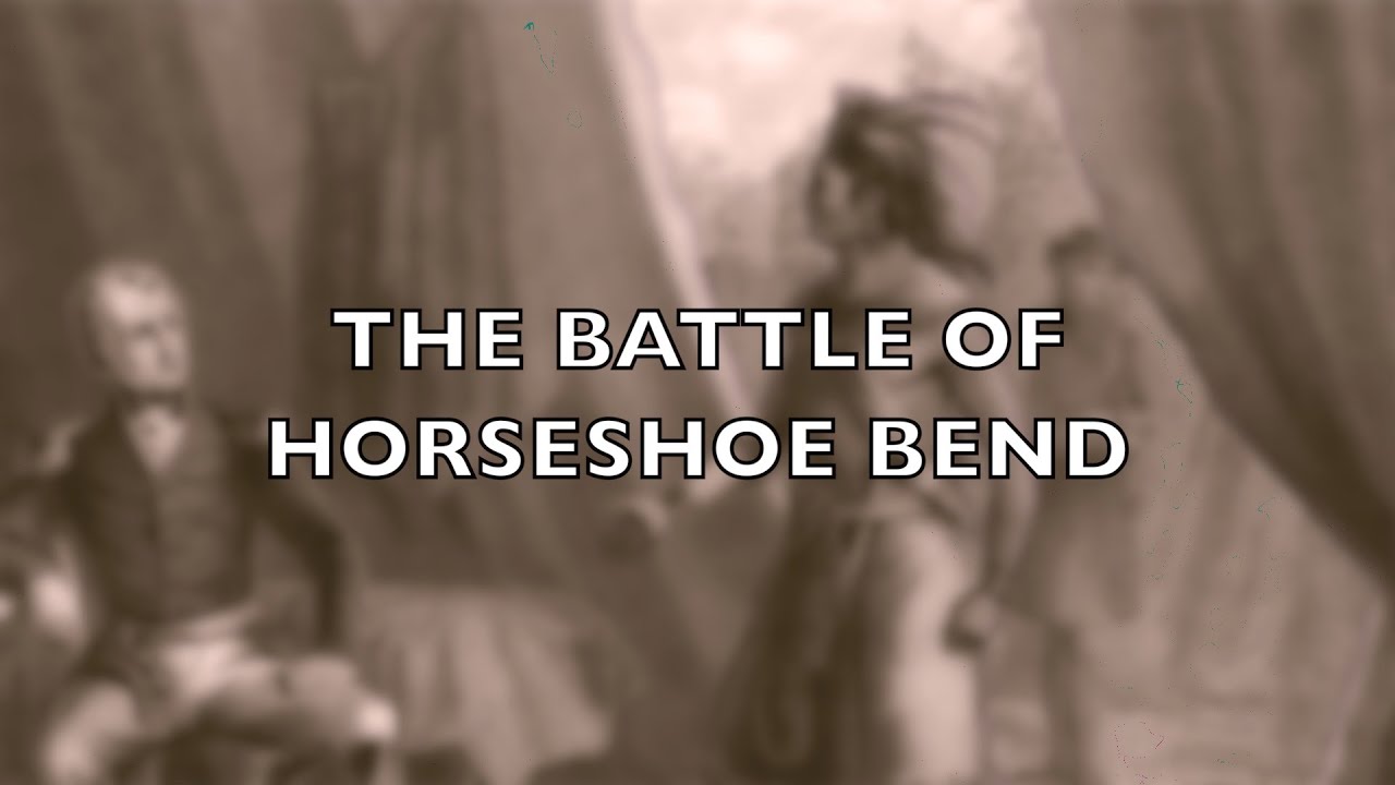 Battle Of Horseshoe Bend Final
