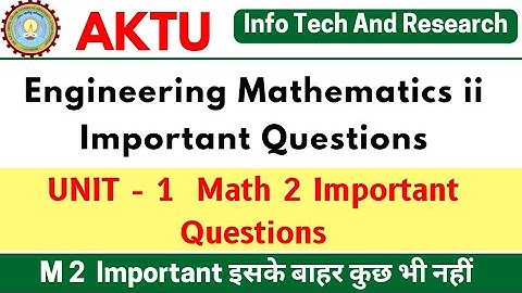 Aktu Math 2 important Que | Engineering Math 2 important | Aktu Engineering Mathematics imp | M2 imp