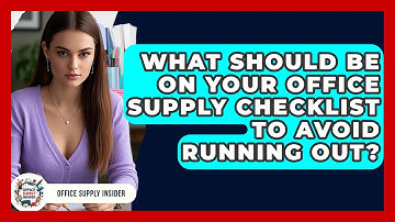 What Should Be On Your Office Supply Checklist To Avoid Running Out? - Office Supply Insider