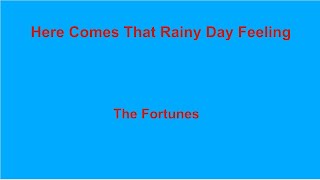 Video thumbnail of "Here Comes That Rainy Day Feeling Again  - The Fortunes - with lyrics"