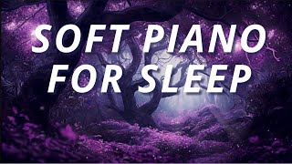 Soft Piano Music for Sleeping | 7 Original Tracks for Relaxation and Sleep