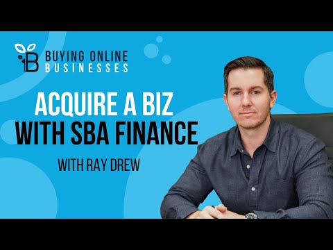 The Truth About SBA Loans for Buying Online Businesses (Ray Drew Explains)
