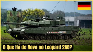 Leopard 2A8: O Mais Recente Tanque Alemão, As Capacidades Do Novo Titã Europeu