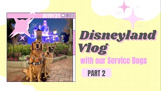 Disneyland with our Service Dogs Part 2 | Aug 19 by TheServiceHyena 5,767 views 2 years ago 24 minutes