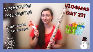 VLOGMAS DAY 23 \/\/ PRESENT WRAPPING AND CHRISTMAS TRADITIONS