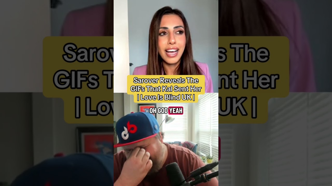 Sarover Reveals The GIFs Kal Sent Her | Love Is Blind UK Season 2 Reunion #loveisblind #podcast
