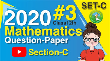 MATHS PREVIOUS YEAR QUESTION PAPER SOLUTION | HBSE | CLASS 12 | SET-C | SECTION-C | 2020