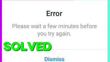 How to Fix and Solve Instagram Please Wait a Few Minutes Before Your Try Again on Android IOS Phone