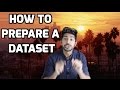 The Best Way to Prepare a Dataset Easily