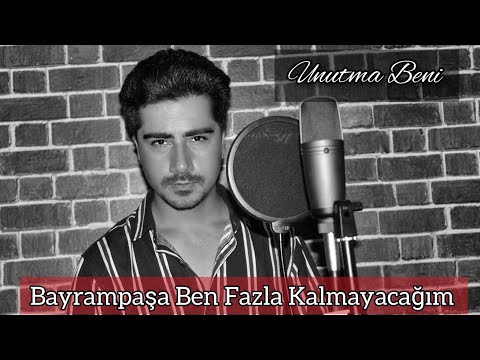 Özcan Demir #UNUTMA BENİ (Bayrampaşa ben fazla kalmayacağım cower)