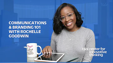 Say What You Mean and Mean What You Say: Communications & Branding 101 with Rochelle Goodwin