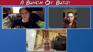 A Bunch Of Buds Ep. 110: "Bugs, Books, Just Girly Things"