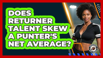 Does Returner Talent Skew A Punter