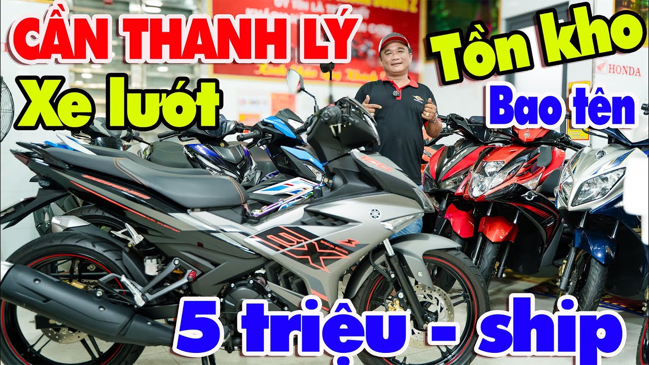 CẦN THANH LÝ XE LƯỚT EXCITER 150 155 ABS WINNER V3 MXKING NVX 155 VARIO 160 FUTURE 125 SỐC 5 TRIỆU