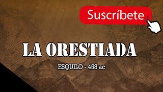 LA ORESTIADA - RESUMEN