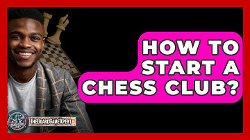 How To Start A Chess Club? - The Board Game Xpert