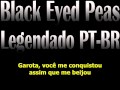 Black Eyed Peas - Don't Phunk With My Heart - Legendado PT-BR