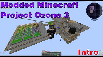 Modded Minecraft - Project Ozone 3 Intro
