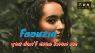 You don't even know me ( Lyrik & terjemahan ) by Faouzia