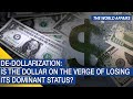 The World Affairs, De-dollarization: Is the dollar on the verge of losing its dominant status?, FBNC