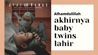 ALHAMDULILLAH, AKHIRNYA BABY TWINS LAHIR!