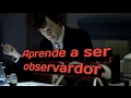 Aprende a observar cómo Sherlock Holmes