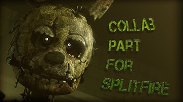 [SFM FNAF] COLLAB PART FOR SPLITFIRE